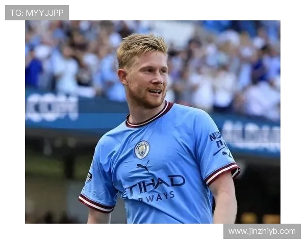 德布劳内关键比赛表现解析：强强对话是否具备决定性